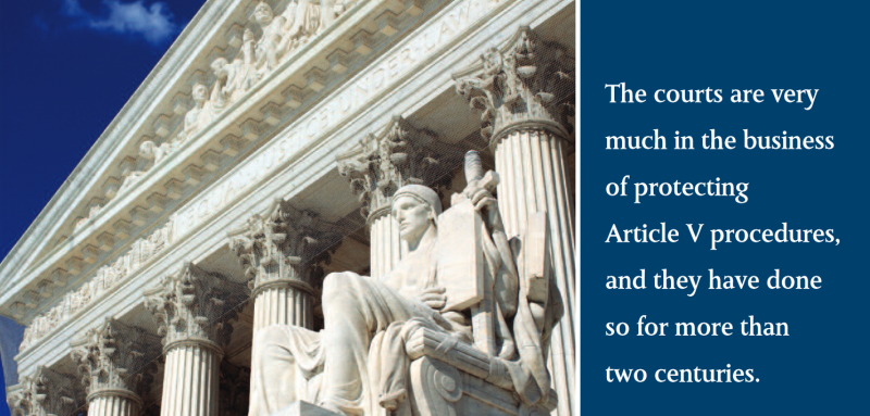 The courts are very much in the business of protecting Article V procedures, and they have done so for more than two centuries.